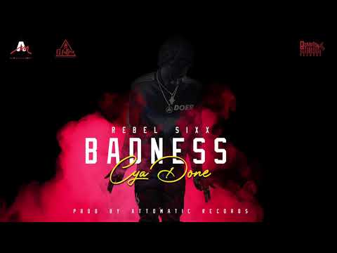 Rebel Sixx - Badness Cya Done (Official Audio)