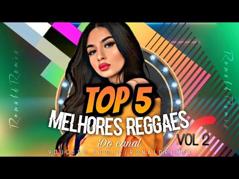REGGAE  | Top 5 Melhores Reggaes de 2022/2023 Reggaes Exclusivos - RONALD REMIX - Audios Oficial