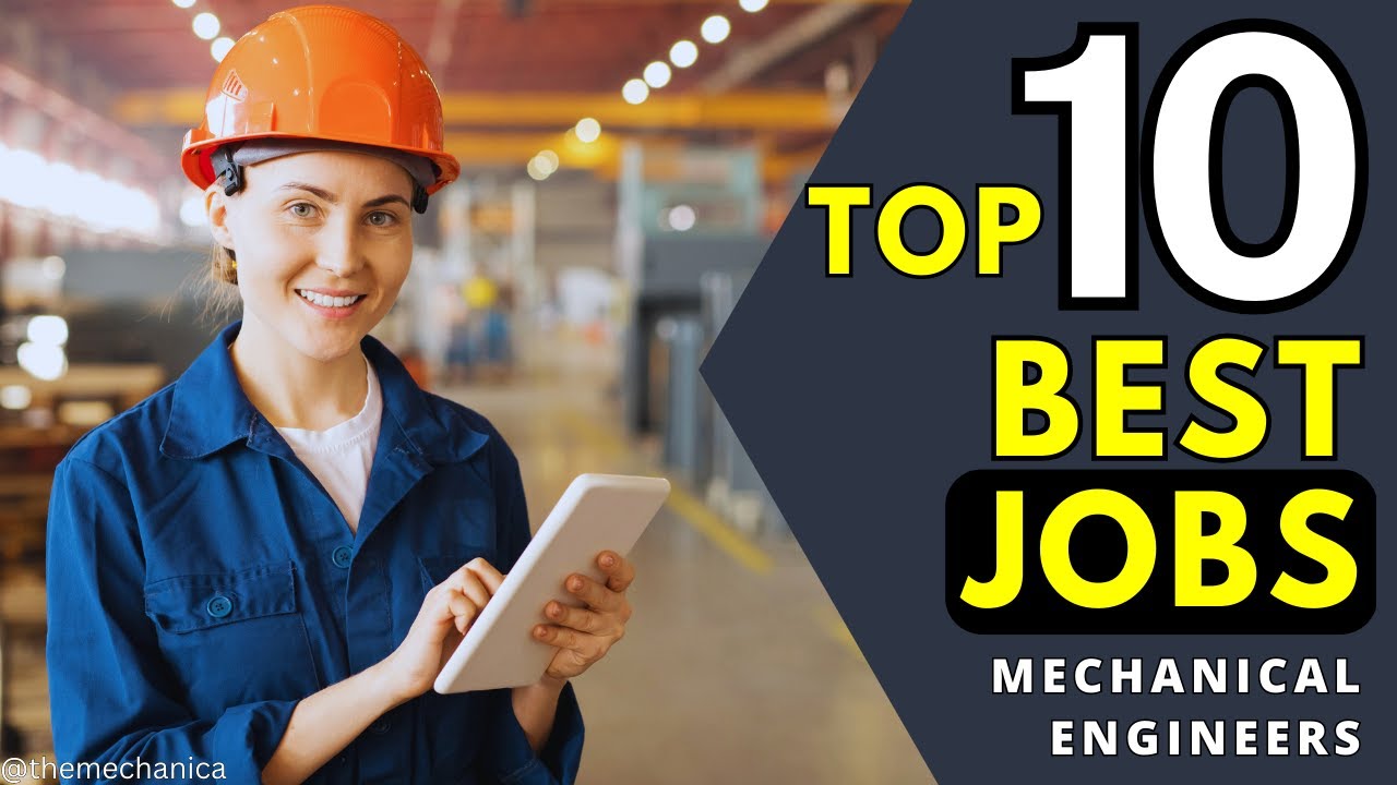 Top 10 Mechanical Engineering Jobs You Need to Consider