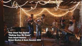 Holy Ghost Tent Revival - Walking Over My Grave (Live from Rhythm & Roots 2010)