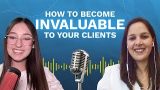 How to Become Invaluable to Your Clients | Project Management Podcast
