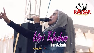 Download lagu Istri Teladan - Nur Azizah ( KAISAR RD ) mp3