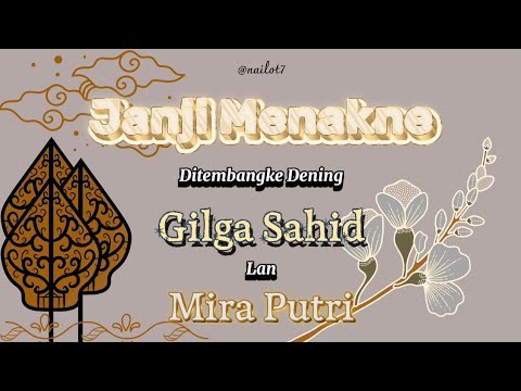 Janji Menakne - Gilga Sahid Feat Mira Putri | Lirik Jawa | umur bakal tuo, ayuku ilang ra kroso aku