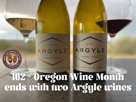 162 - Oregon Wine Month Ends With Two Argyle Wines - Wine Time Fridays