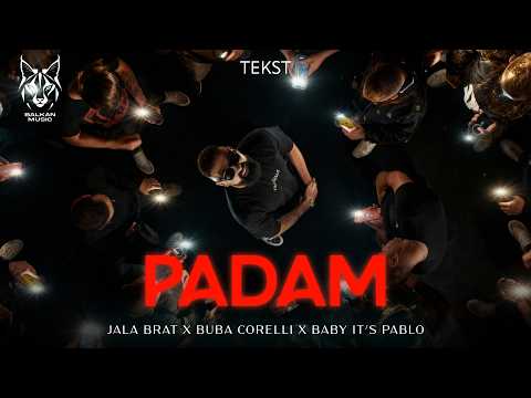 Jala Brat & Buba Corelli & Baby it's Pablo - Padam (Tekst/Lyric Video)
