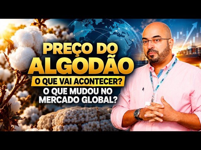 Preço do Algodão - O Que Vai Acontecer? O Que Mudou no Mercado Global? – LICIO PENA