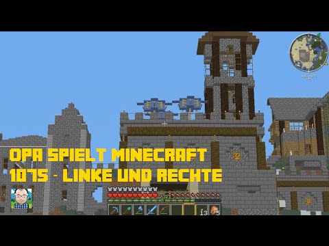 Opa spielt Minecraft 1075 – Linke und Rechte