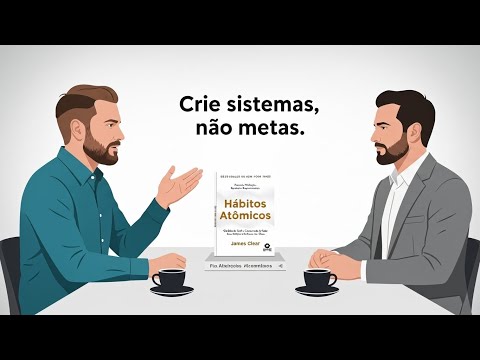 Como Mudar Seus Hábitos e Atingir Qualquer Meta | Resumo do Livro Hábitos Atômicos