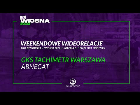 LIGA BEMOWSKA / WIOSNA 2022 / GKS TACHIMETR WARSZAWA - ABNEGAT