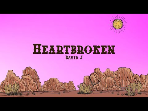 David J - Heartbroken (Lyrics)