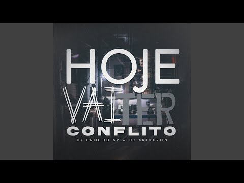 Hoje Vai Ter Conflito