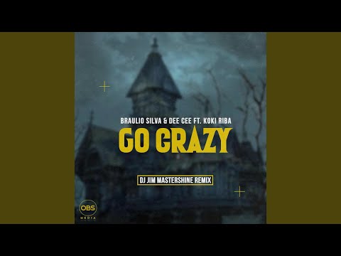 Go Crazy (Dj Jim Mastershine Remix)