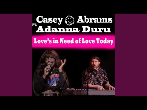 Love's in Need of Love Today (feat. Adanna Duru)