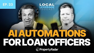 How to use AI as a Loan Officer: Automations & Lead Gen ft. Jeremy Sergent | Local Leverage Ep. 33