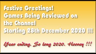 Season's Greetings! The Games being covered on the Channel starting 28th December 2020 are..