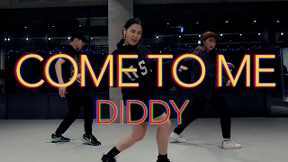 COME TO ME - DIDDY / MINKY JUNG CHOREOGRAPHY