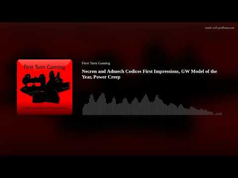 Necron and Admech Codices First Impressions, GW Model of the Year, Power Creep