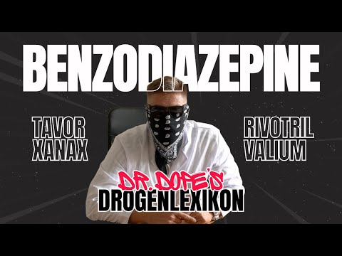 Alles über Benzos / Benzodiazepine - XANAX, TAVOR, VALIUM - Dr. Dope's Drogenlexikon
