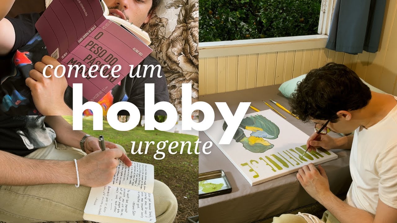 A importância dos hobbies - saia do celular e encontre um hobby (vlog)