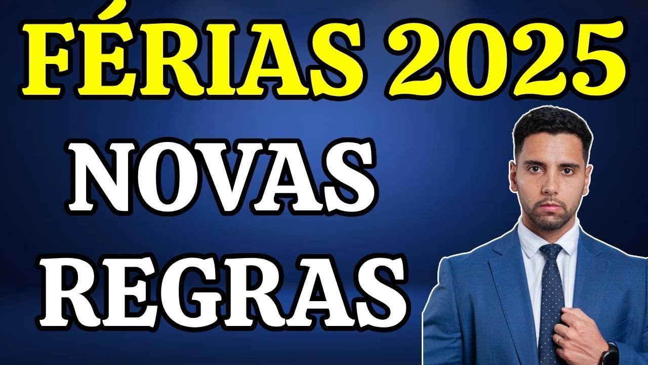 FÉRIAS 2025 NOVAS REGRAS: VALOR, REGRAS, PAGAMENTO, FÉRIAS EM DOBRO, TUDO SOBRE FÉRIAS!