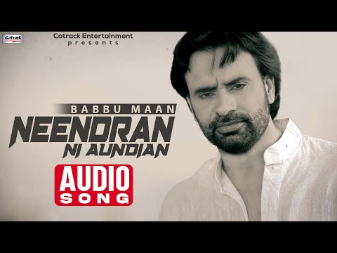 Neendran Ni Aundian | Audio Song | Babbu Maan | Hit Punjabi Songs | #babbumaan