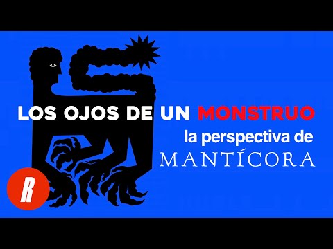 Los Ojos de un Monstruo - La Perspectiva de MANTÍCORA