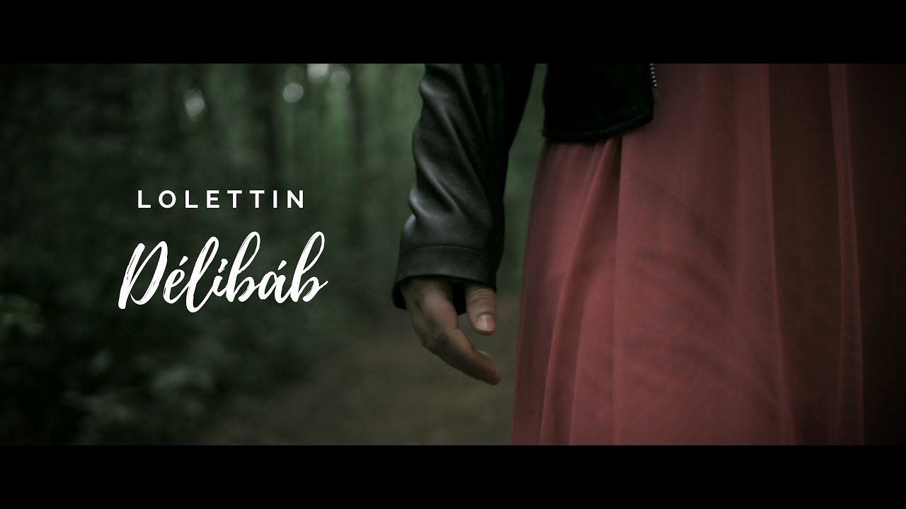 Lolettin - Délibáb (Official Music Video)