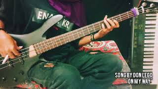 Download lagu Lagu hits || Don Lego 'On my way' || Bass cover mp3