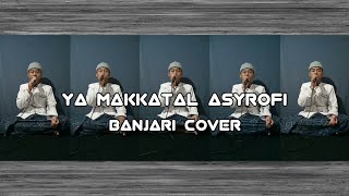 Download lagu YA MAKKATAL ASYROFI | BANJARI COVER mp3