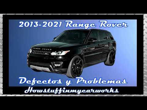 Land Rover Range Rover Modelos 2013 al 2021 Defectos, fallas, revisiones y problemas comunes