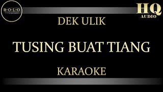 Download lagu DEK ULIK TUSING BUAT TIANG KARAOKE... mp3