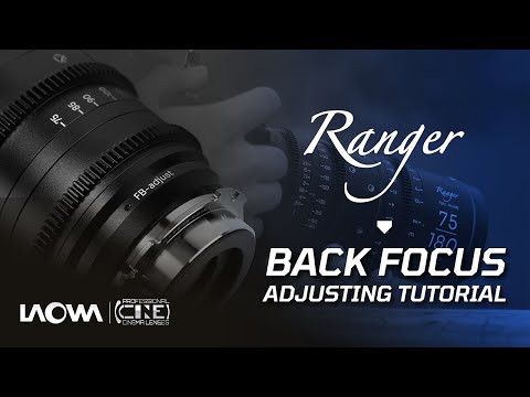 Laowa Ranger Compact Cine Zoom Series – Back Focus Adjusting Tutorial