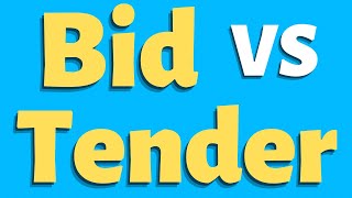 What is the difference between Bid and Tender | Tender vs Bid | What is a Bid | What is Tender