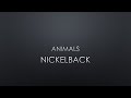 Nickelback Animals Lyrics
