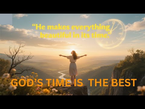 He’s Never Late – A Powerful Christian Song About God’s Perfect Timing (Ecclesiastes 3:11)