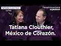 Tatiana Clouthier, México de Corazón. | Horacio Marchand - El Podcast