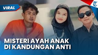 MISTERI AYAH BIOLOGIS Anak Kandungan Anti, Ibu Hamil Tewas Saat Open BO, Suami Tegaskan Hal Ini