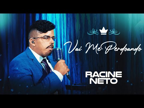 Vai Me Perdoando - Racine Neto  A História Continua.