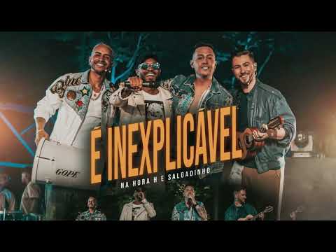 É Inexplicável - Na hora H feat Salgadinho (2023)