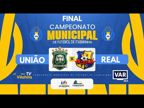 UNIÃO X REAL //  FINAL / CAMPEONATO MUNICIPAL 2026 DE ITABIRINHA