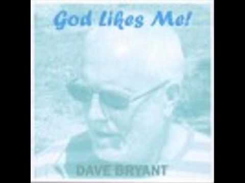 Dave Bryant God Likes Me Track 06 Jesus Take Me As I Am