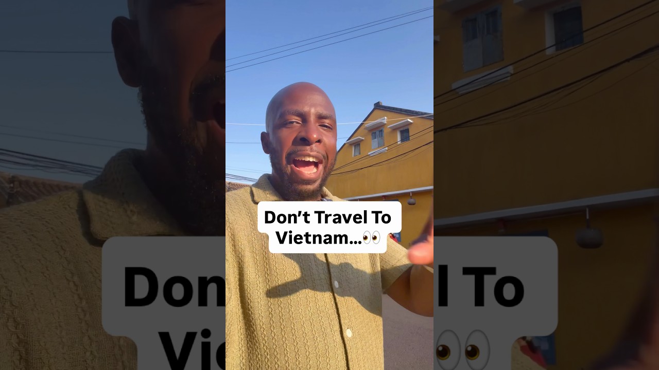 Don’t Travel To Vietnam
