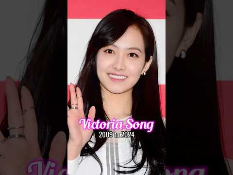 Victoria Song evolution from 2009 to 2024