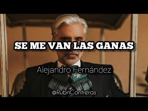Se Me Van Las Ganas - Alejandro Fernandez