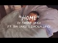 Robert Grace - Home ft. Bob Grace, Lincoln Grace (OFFICIAL LYRIC VIDEO)