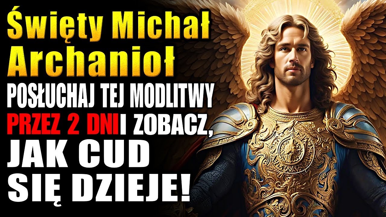 Modlitwa przeciwko wrogom, zazdrości, przyciągająca dobrobyt i uzdrowienie Święty Michał Archanioł