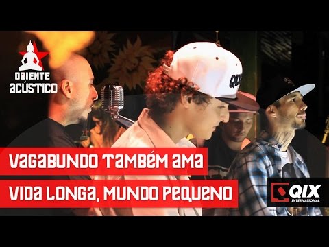 Oriente Acústico - Vagabundo Também Ama / Vida Longa Mundo Pequeno