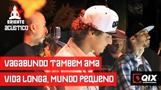 Vagabundo Também Ama / Vida Longa Mundo Pequeno Music Video