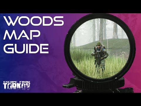 Woods Map Guide! - Escape From Tarkov New Player Guide