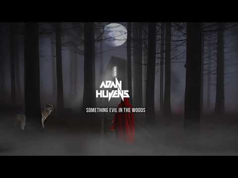 Adan Hujens - Something Evil In The Woods